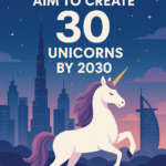 🌍 概要:ドバイ、2030年までに30のユニコーン創出を目指す